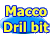 Macco Dril bit 